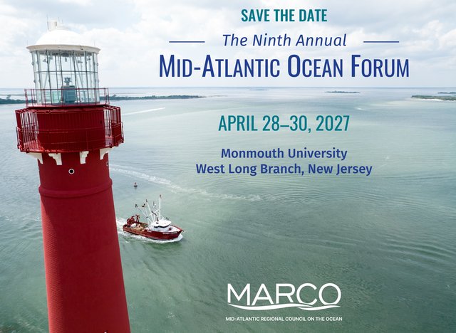 An aerial image of a boat passing in front of a lighthouse. Text over the water reads: SAVE THE DATE The Ninth Annual Mid-Atlantic Ocean Forum APRIL 28–30, 2027 Monmouth University West Long Branch, New Jersey MARCO
